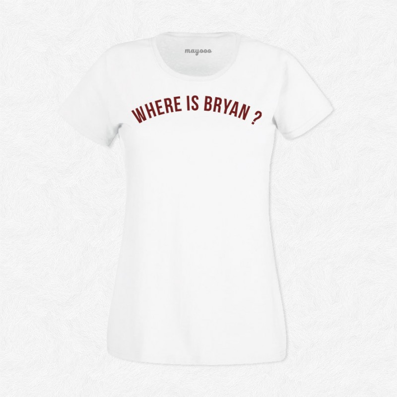 T-shirt Where is Bryan