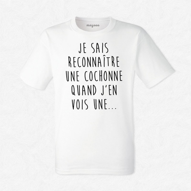 T-shirt Je sais reconnaître une cochonne