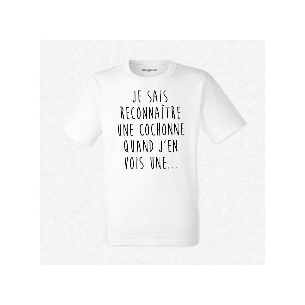 T-shirt Je sais reconnaître une cochonne