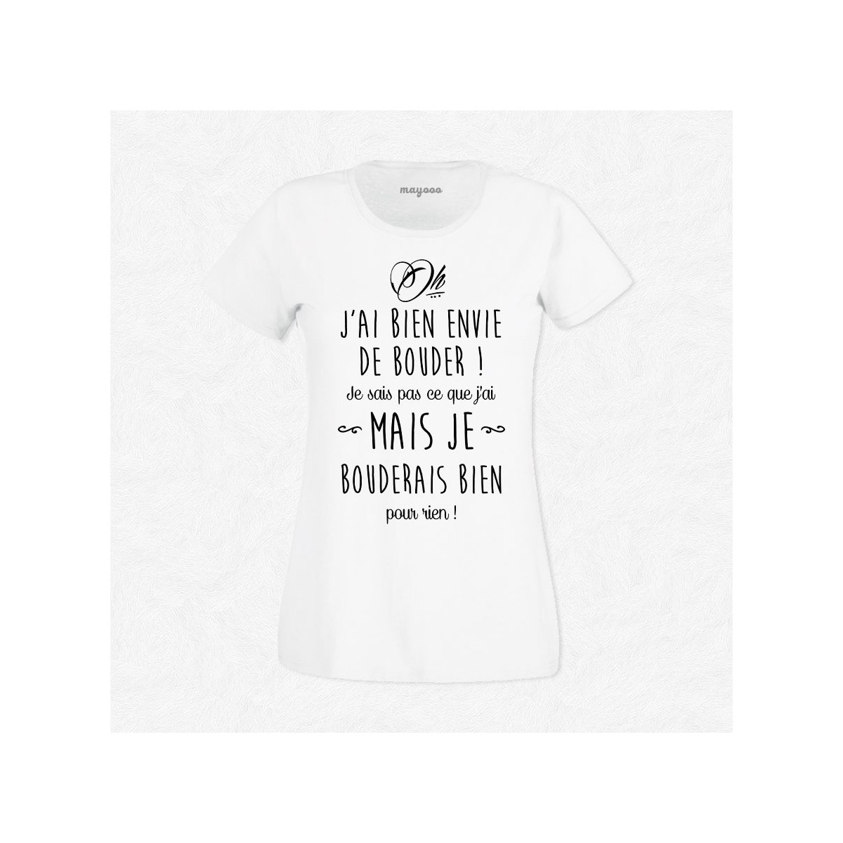 T-shirt J'ai bien envie de bouder