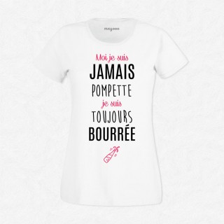 T-shirt Jamais pompette toujours bourrée