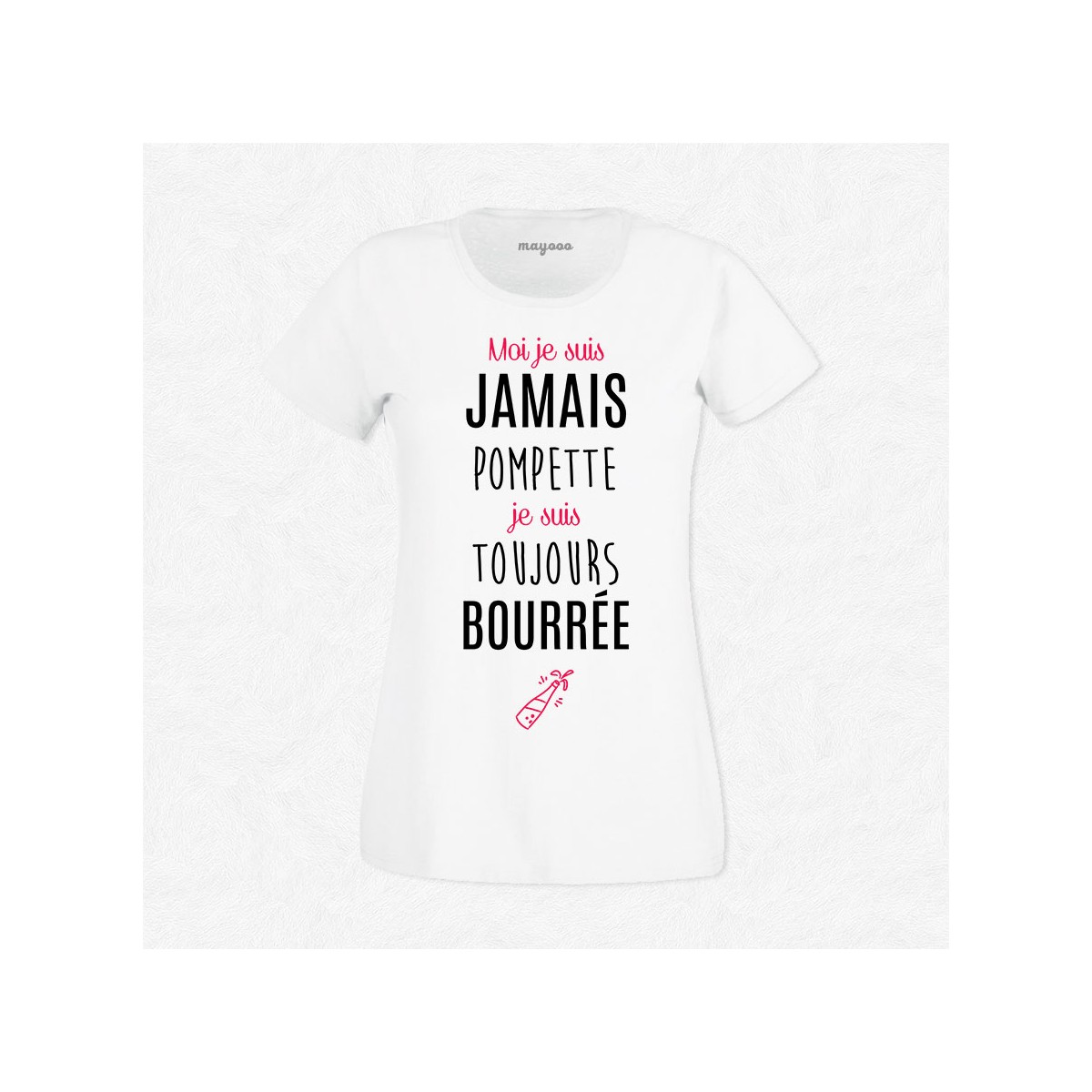 T-shirt Jamais pompette toujours bourrée