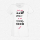 T-shirt Jamais pompette toujours bourrée