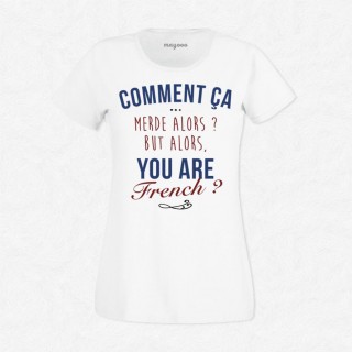 T-shirt But alors you are french