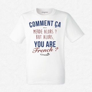 T-shirt But alors you are french