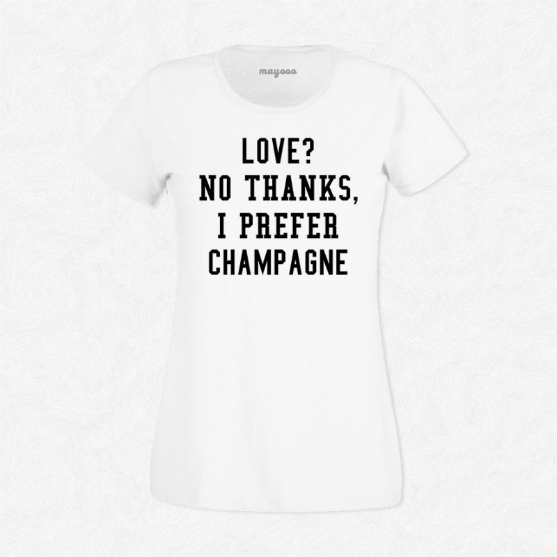 T-shirt I prefer champagne