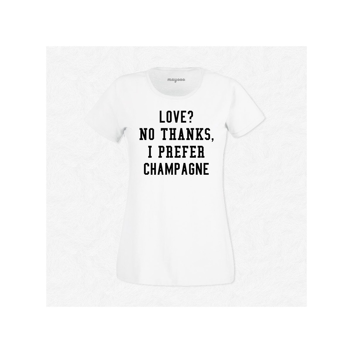 T-shirt I prefer champagne