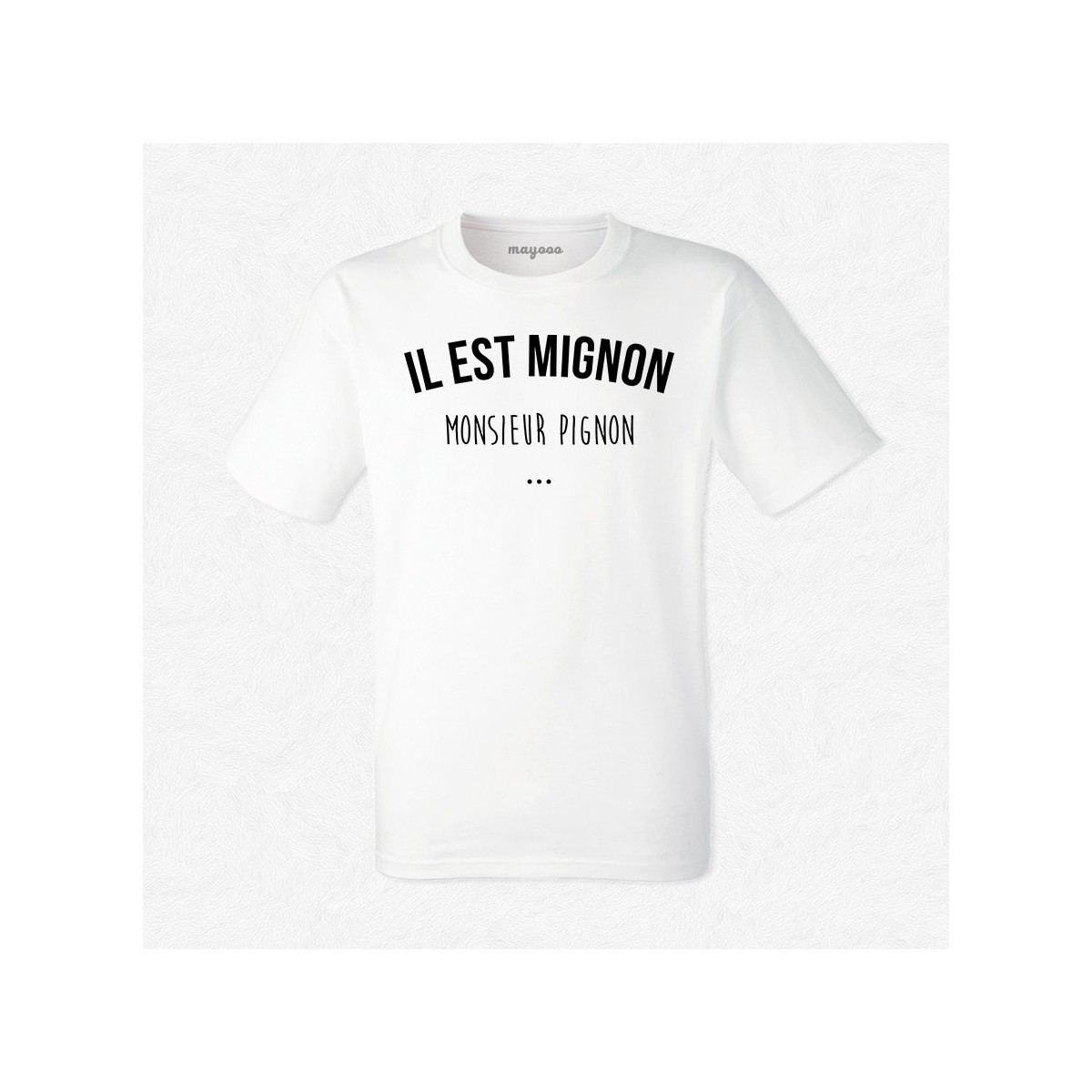 T-shirt Il est mignon monsieur pignon