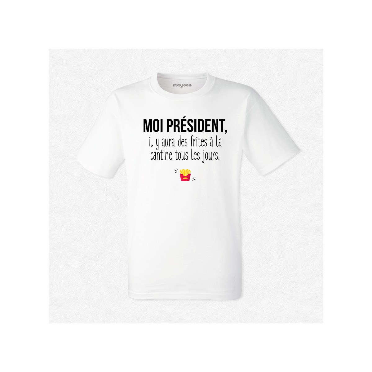 T-shirt Des frites à la cantine tous les jours