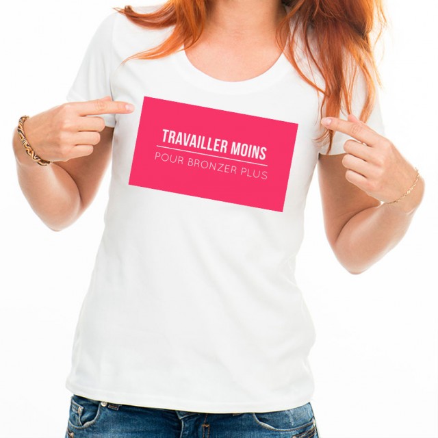 T-shirt Travailler moins pour bronzer plus