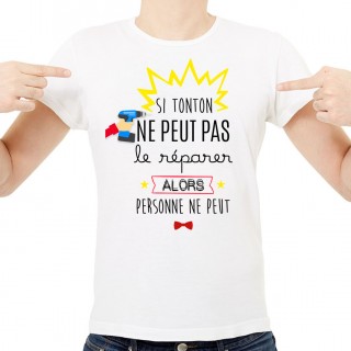 T-shirt Si tonton ne peut pas réparer