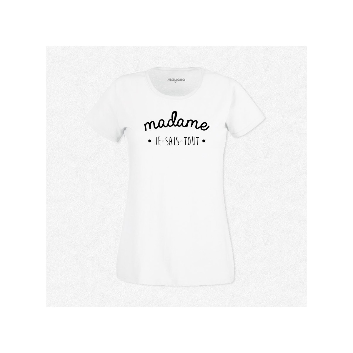 T-shirt Madame Je sais tout