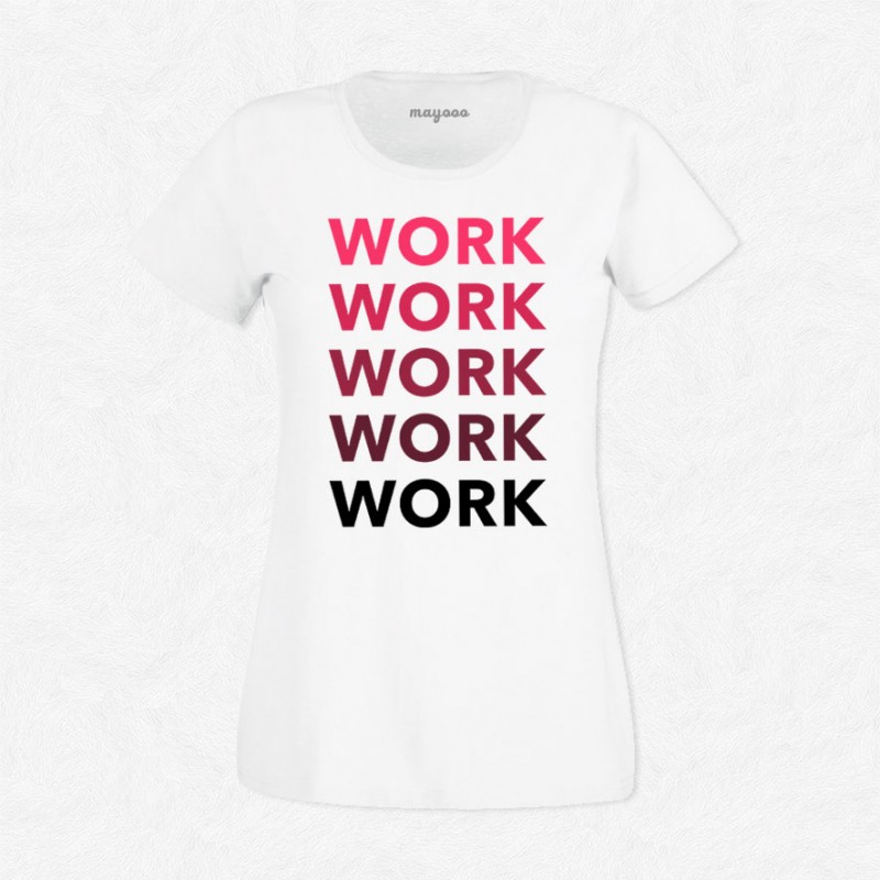 T-shirt Work work work