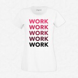 T-shirt Work work work