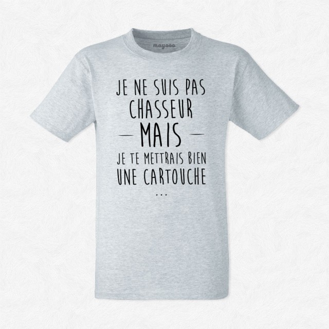 T-shirt Je ne suis pas chasseur mais..