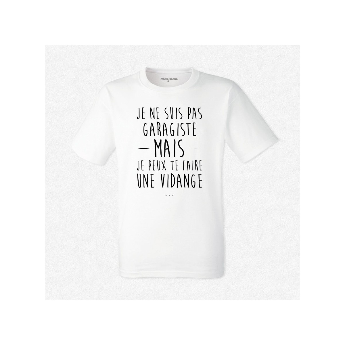 T-shirt Je ne suis pas garagiste mais..