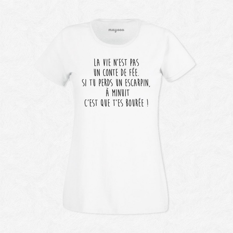 T-shirt La vie n'est pas un conte de fée