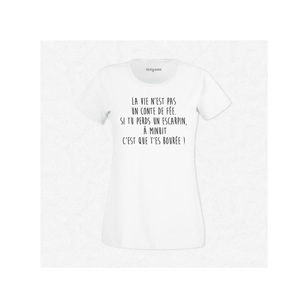 T-shirt La vie n'est pas un conte de fée