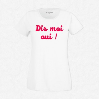 T-shirt Dis moi oui