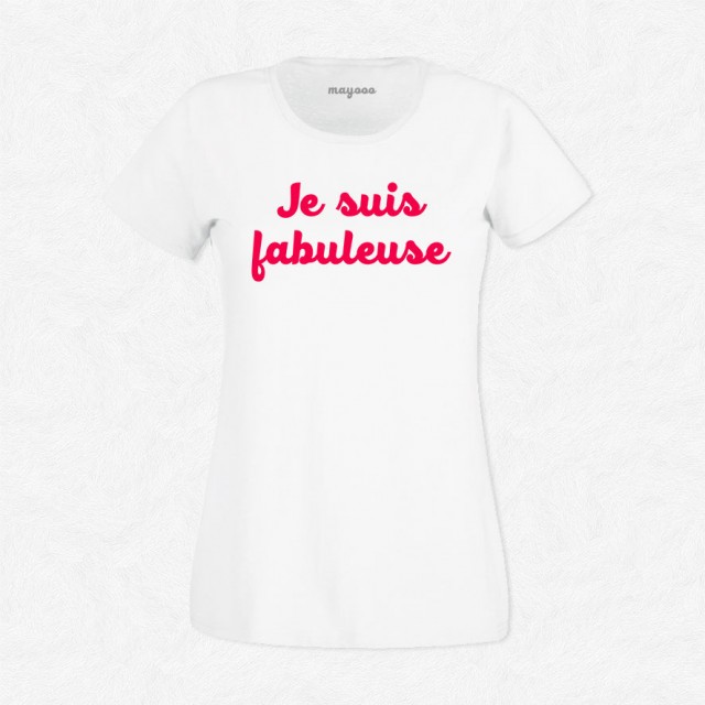 T-shirt Je suis fabuleuse