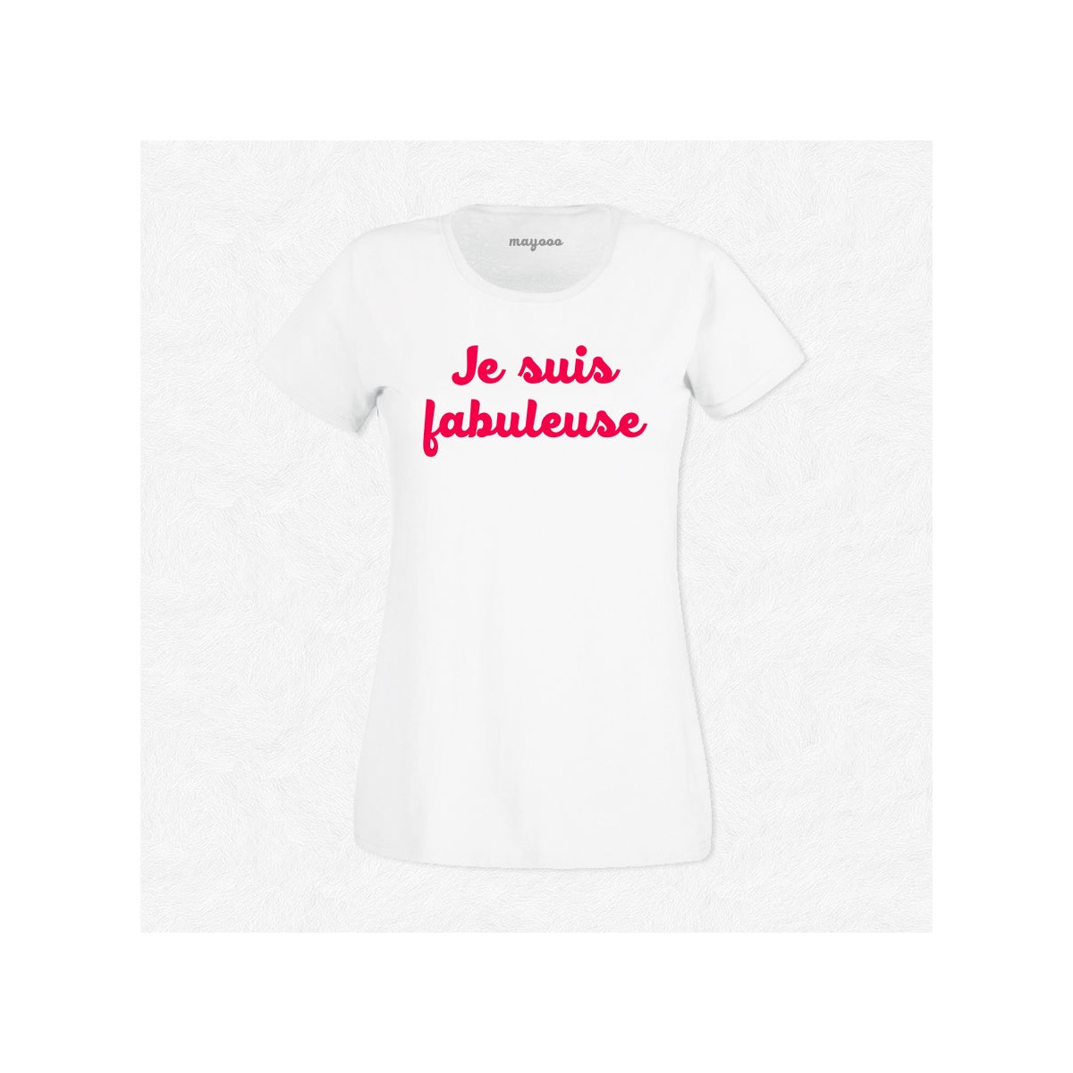 T-shirt Je suis fabuleuse