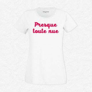 T-shirt Presque toute nue