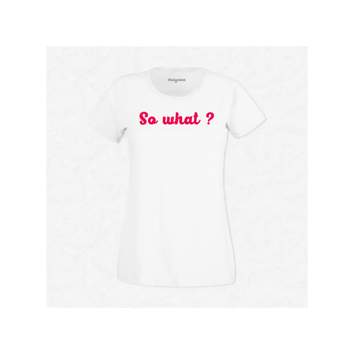 T-shirt So what