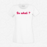 T-shirt So what