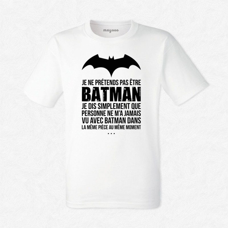 T-shirt Je ne prétends pas être Batman