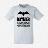 T-shirt Je ne prétends pas être Batman