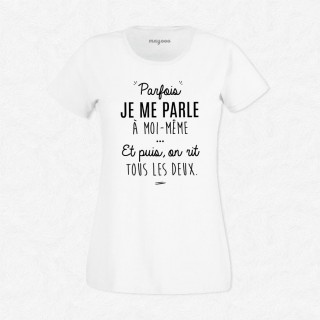 T-shirt Je me parle à moi-même