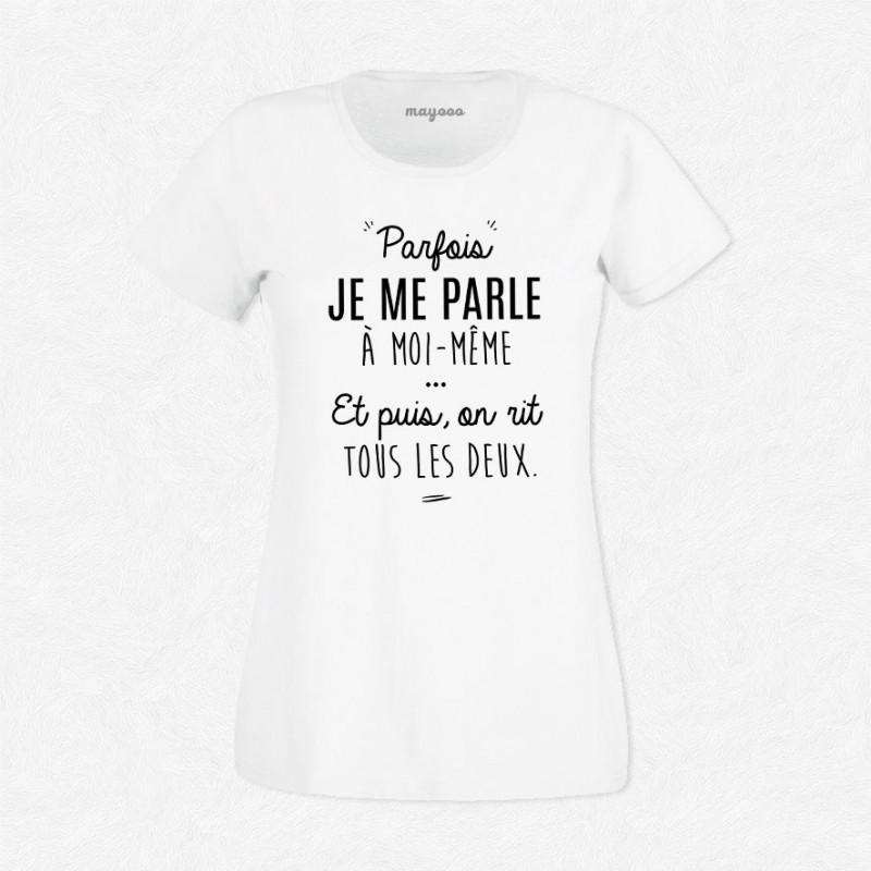 T-shirt Je me parle à moi-même