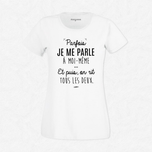 T-shirt Je me parle à moi-même