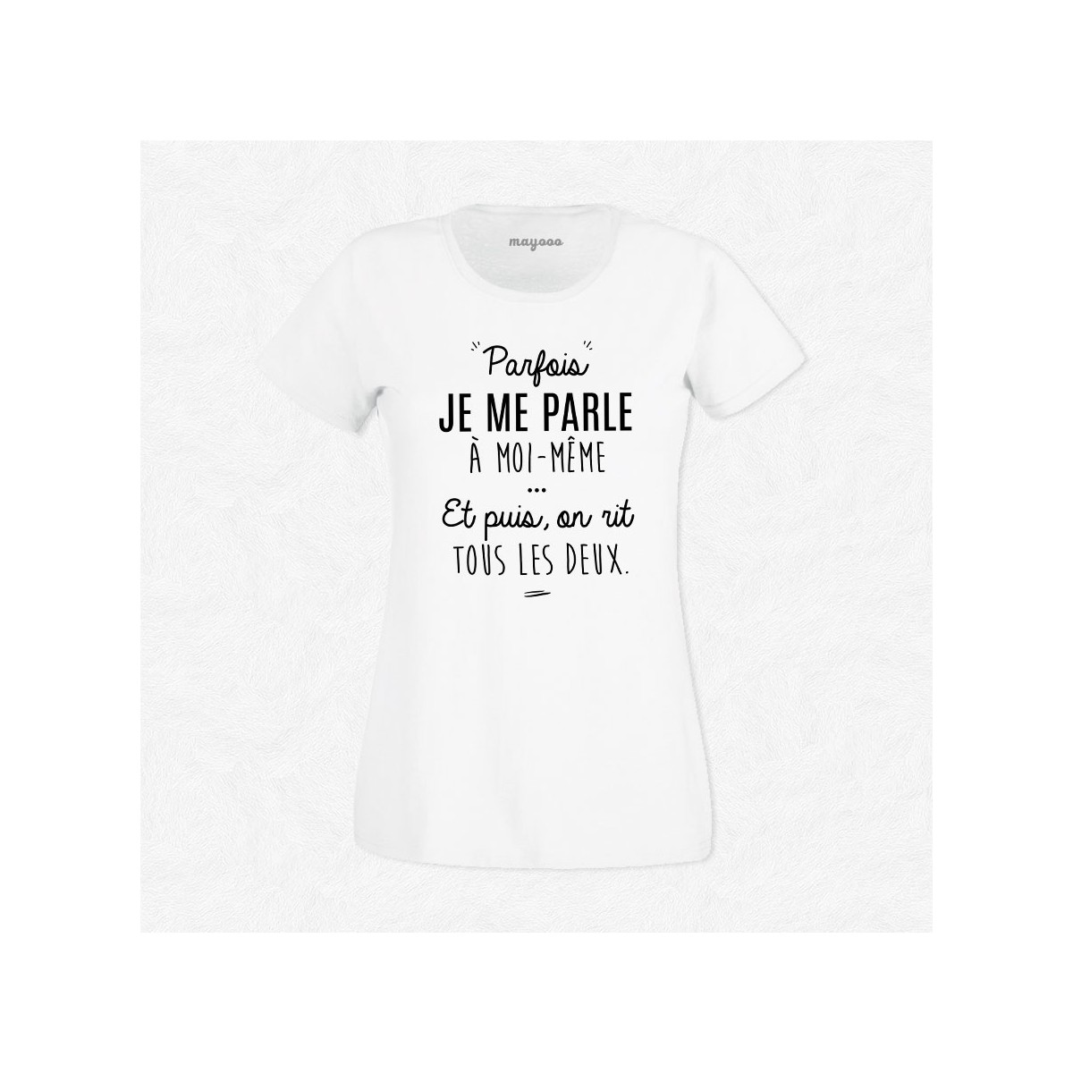 T-shirt Je me parle à moi-même