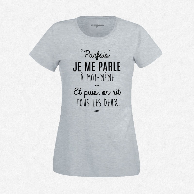 T-shirt Je me parle à moi-même