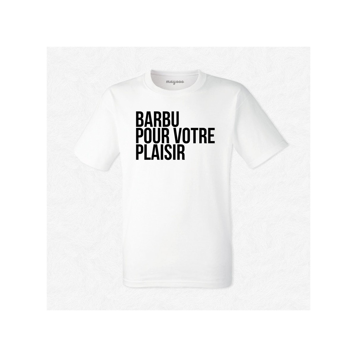 T-shirt Barbu pour votre plaisir