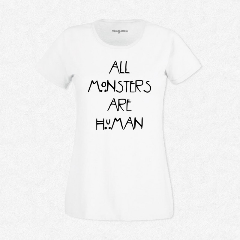 T-shirt All monsters are human