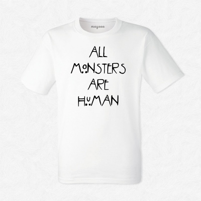 T-shirt All monsters are human