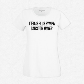 T-shirt T'étais plus sympa sans ton boxer