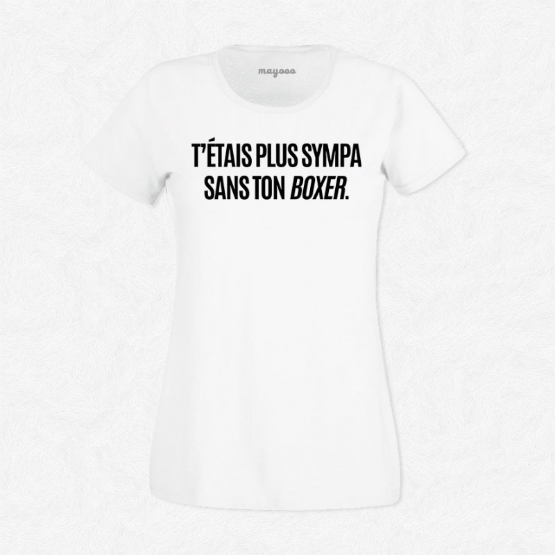 T-shirt T'étais plus sympa sans ton boxer