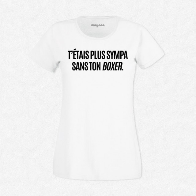 T-shirt T'étais plus sympa sans ton boxer