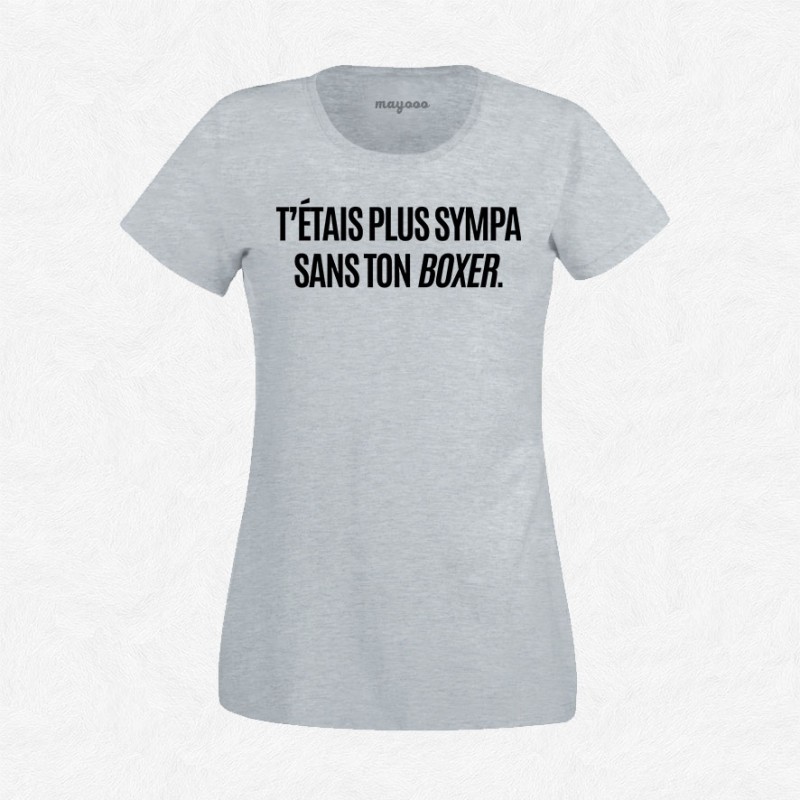 T-shirt T'étais plus sympa sans ton boxer