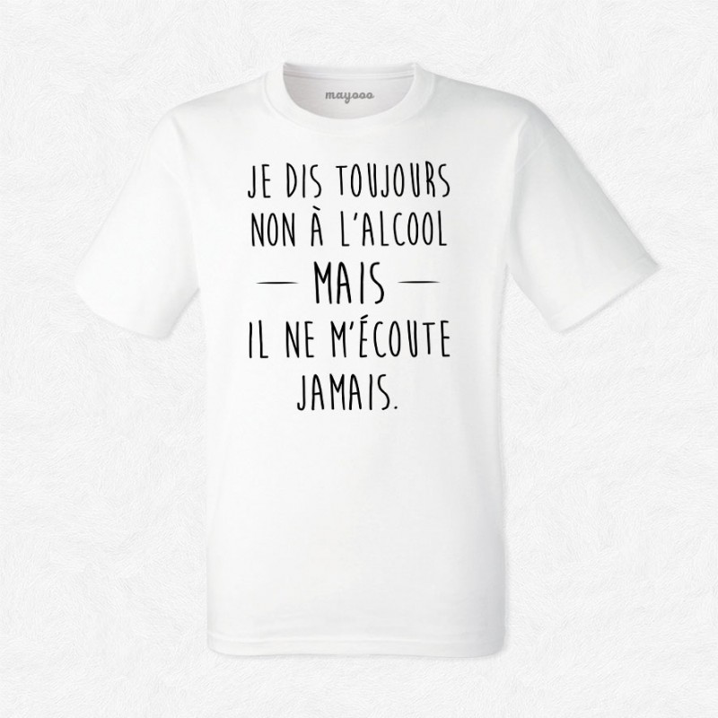 T-shirt Je dis toujours non à l'alcool