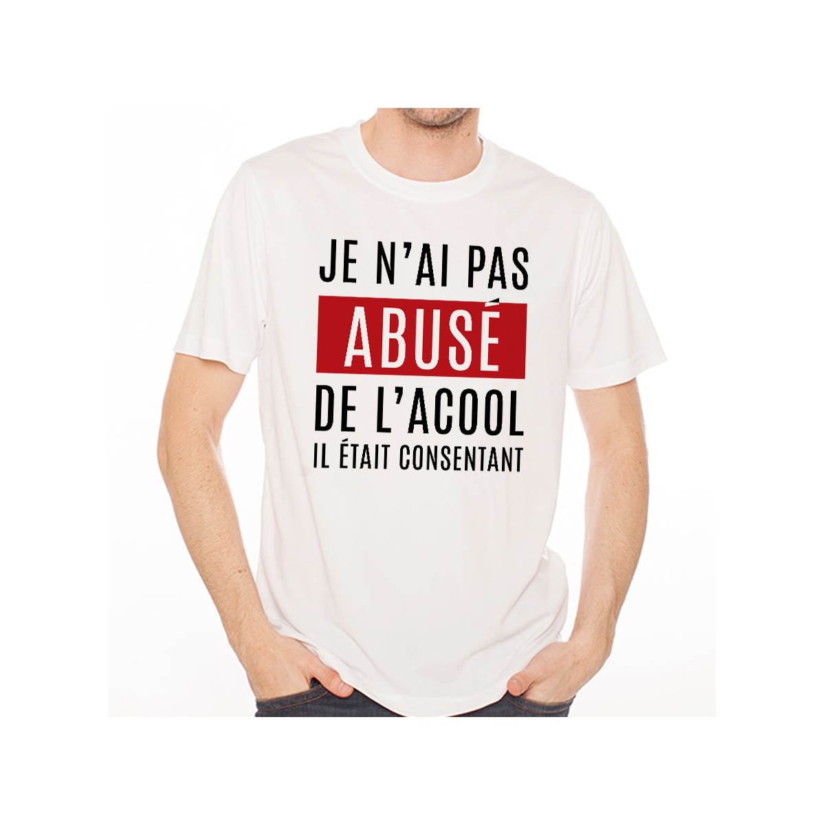 T-shirt Je n'ai pas abusé de l'alcool