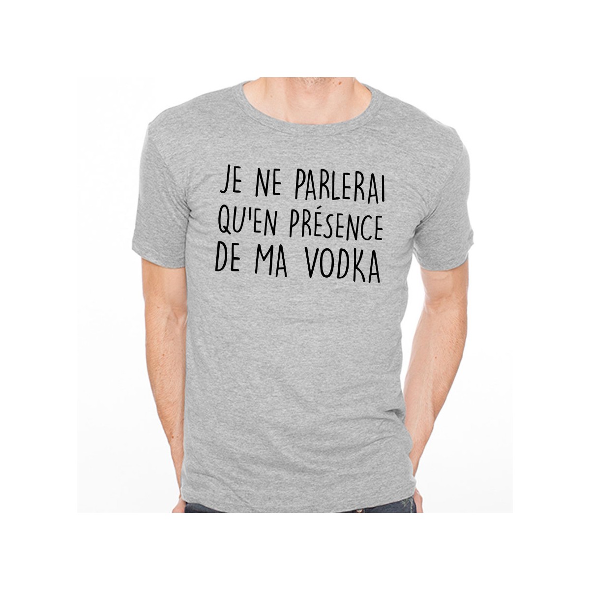 T-shirt Je ne parlerai qu'en présence de ma vodka