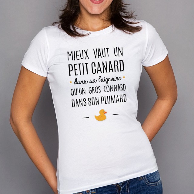 T-shirt Mieux vaut un petit canard dans sa baignoire