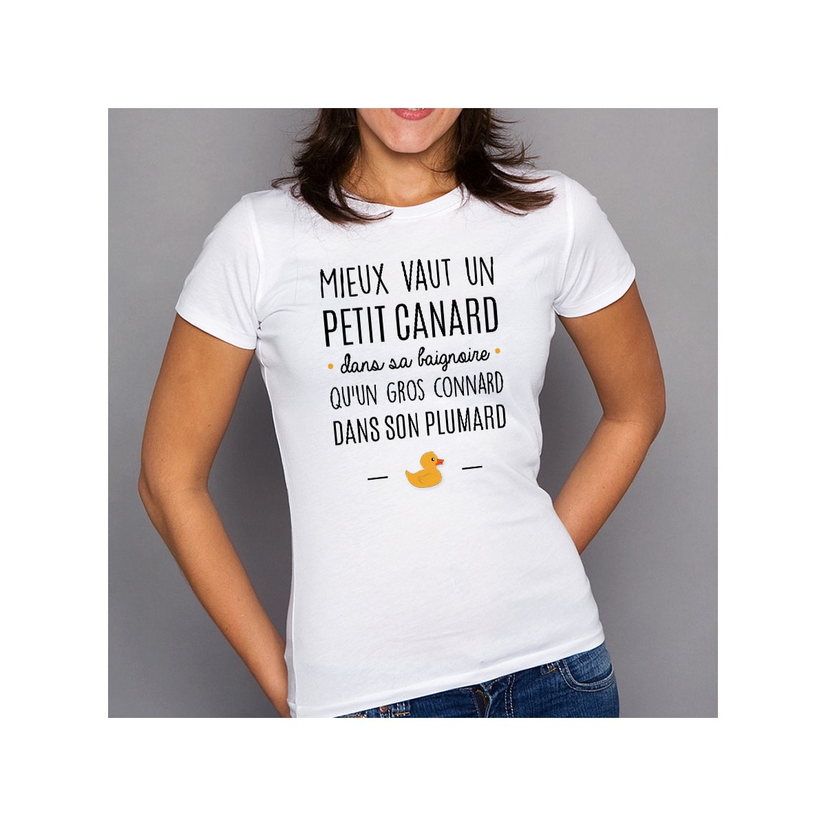 T-shirt Mieux vaut un petit canard dans sa baignoire