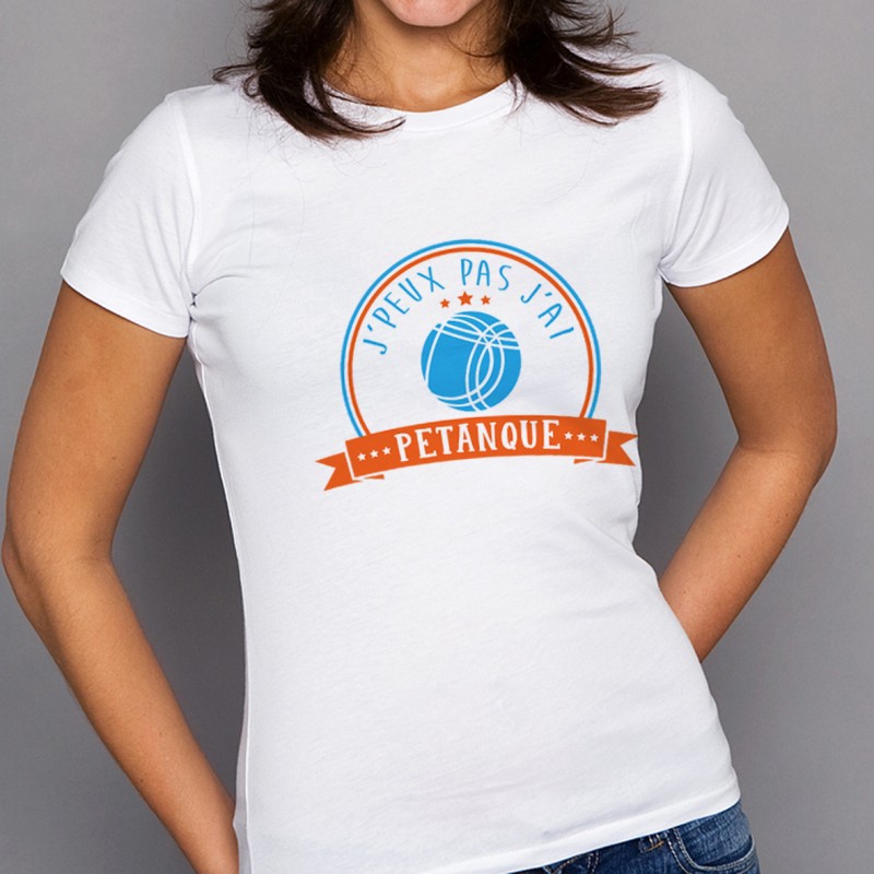 T-shirt J'peux pas j'ai...Pétanque